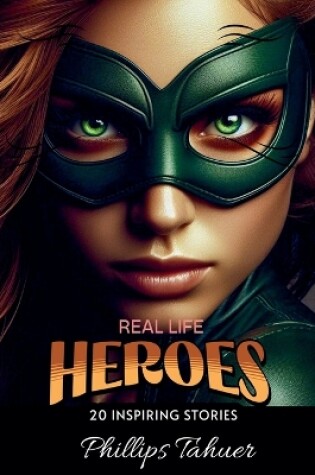 Cover of Real Life Heroes