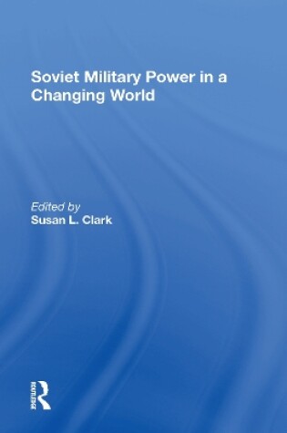 Cover of Soviet Military Power In A Changing World