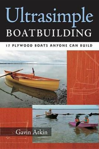 Cover of Ultrasimple Boat Building: 18 Plywood Boats Anyone Can Build