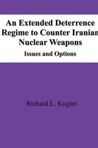 Cover of An Extended Deterrence Regime to Counter Iranian Nuclear Weapons