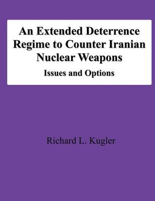 Book cover for An Extended Deterrence Regime to Counter Iranian Nuclear Weapons