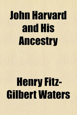 Book cover for John Harvard and His Ancestry