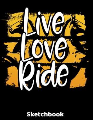 Book cover for Live Love Ride Sketchbook