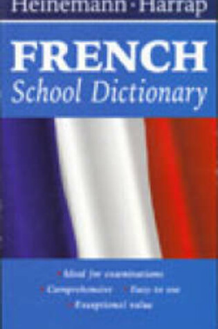 Cover of Heinemann-Harrap French School Dictionary