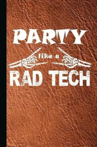 Cover of Party Like a Rad Tech