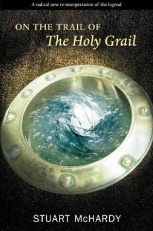 Cover of On the Trail of the Holy Grail