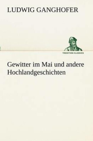 Cover of Gewitter Im Mai Und Andere Hochlandgeschichten