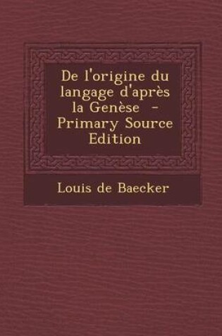 Cover of de L'Origine Du Langage D'Apres La Genese - Primary Source Edition