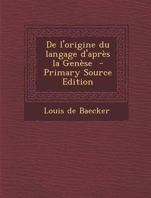 Book cover for de L'Origine Du Langage D'Apres La Genese - Primary Source Edition