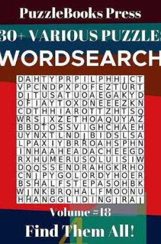 Cover of PuzzleBooks Press Wordsearch 130+ Various Puzzles Volume 18