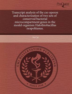 Book cover for Transcript Analysis of the Cso Operon and Characterization of Two Sets of Conserved Bacterial Microcompartment Genes in the Model Organism Halothiobac