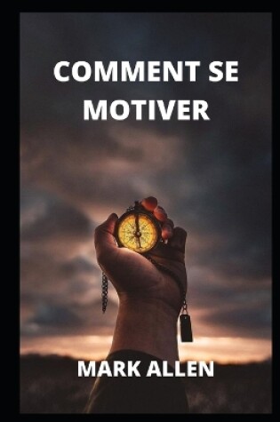 Cover of Comment Se Motiver