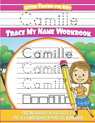 Book cover for Camille Letter Tracing for Kids Trace My Name Workbook