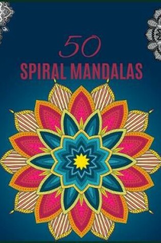 Cover of 50 Spiral Mandalas