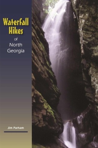 Cover of Waterfall Hikes of North Georgia
