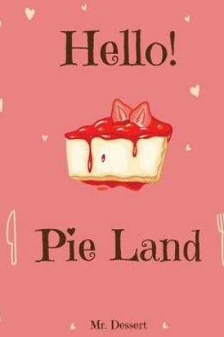 Cover of Hello! Pie Land