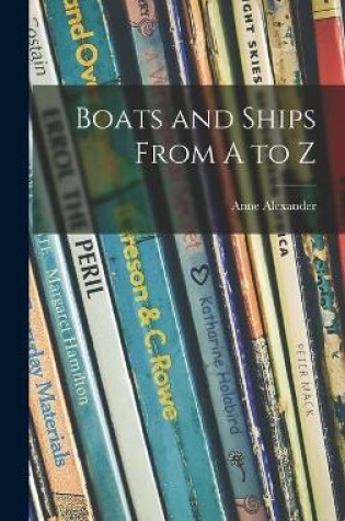 Cover of Boats and Ships From A to Z