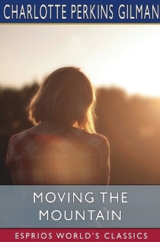 Cover of Moving the Mountain (Esprios Classics)