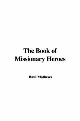 Book cover for The Book of Missionary Heroes