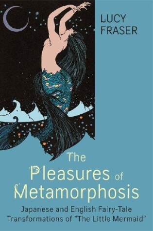 Cover of The Pleasures of Metamorphosis