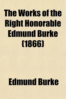 Book cover for The Works of the Right Honorable Edmund Burke (Volume 2)