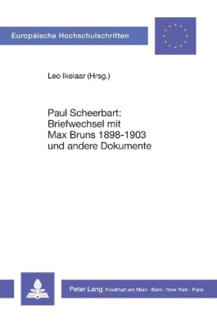 Cover of Paul Scheerbart: Briefwechsel Mit Max Bruns 1889-1903 Und Andere Dokumente