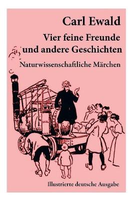 Book cover for Vier feine Freunde und andere Geschichten (Naturwissenschaftliche M�rchen - Illustrierte deutsche Ausgabe)