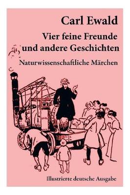 Book cover for Vier feine Freunde und andere Geschichten (Naturwissenschaftliche Märchen - Illustrierte deutsche Ausgabe)