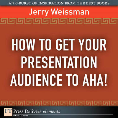 Book cover for How to Get Your Presentation Audience to AHA!