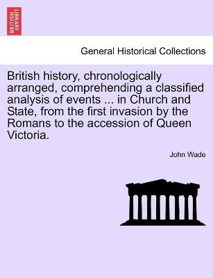 Book cover for British History, Chronologically Arranged, Comprehending a Classified Analysis of Events ... in Church and State, from the First Invasion by the Roman