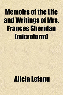 Book cover for Memoirs of the Life and Writings of Mrs. Frances Sheridan [Microform]