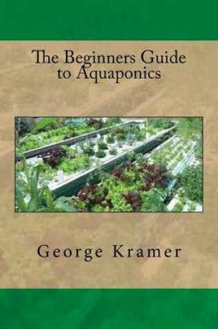 Cover of The Beginners Guide to Aquaponics