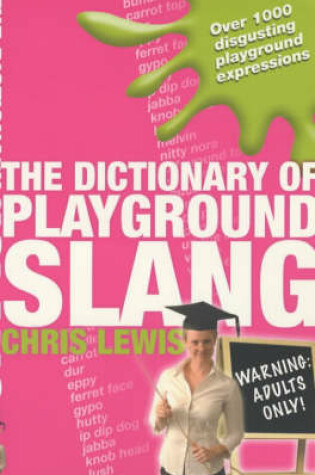 Cover of The Dictionary of Playground Slang