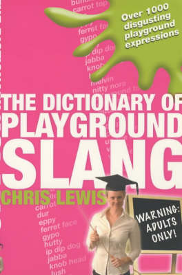 Book cover for The Dictionary of Playground Slang