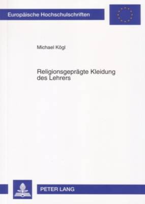 Cover of Religionsgepraegte Kleidung Des Lehrers