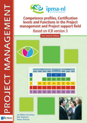Book cover for Competence Profiles, Certification Levels and Functions in the Project Management and Project Support Environment - Based on ICB Version 3
