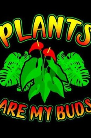 Cover of Plants Are My Buds