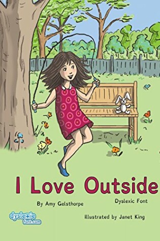 Cover of I Love Outside Dyslexic Font