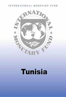 Book cover for Tunisia: Request for a Stand-By Arrangement Staff Report; Press Release on the Executive Board Discussion; And Statement by the Executive Director for Tunisia