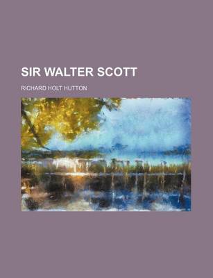 Book cover for Sir Walter Scott (Volume 7)