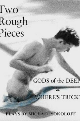 Cover of Two Rough Pieces: Gods of the Deep & Where's Tricky