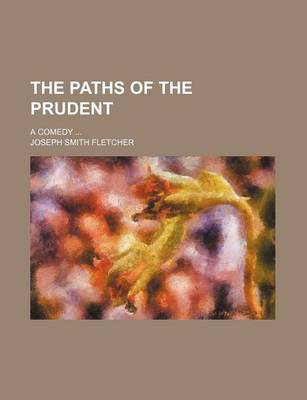 Book cover for The Paths of the Prudent; A Comedy