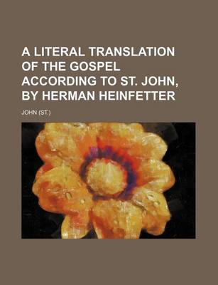 Book cover for A Literal Translation of the Gospel According to St. John, by Herman Heinfetter