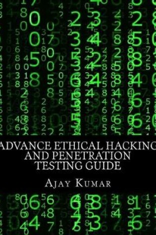 Cover of Advance Ethical Hacking and Penetration Testing Guide