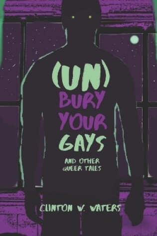 Cover of (UN)Bury Your Gays