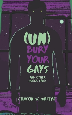 Book cover for (UN)Bury Your Gays