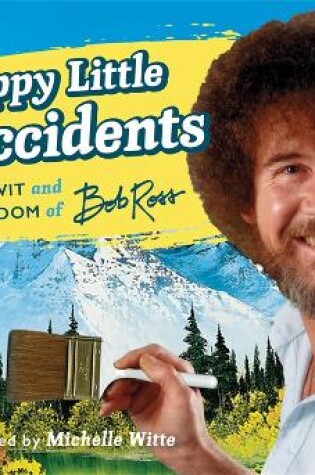 Cover of Happy Little Accidents