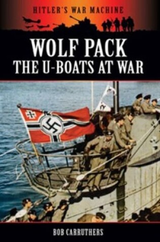 Cover of Wolf Pack: The U-Boats at War