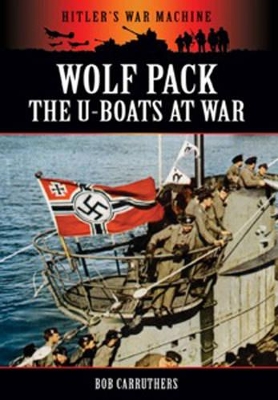 Book cover for Wolf Pack: The U-Boats at War