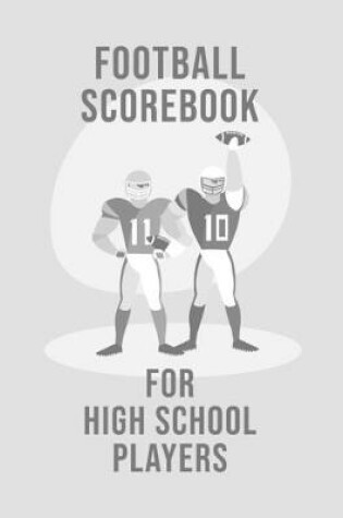 Cover of Football Scorebook For High School Players
